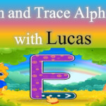 Learn And Trace Alphabets With Lucas Learn Alphabets With Sounds